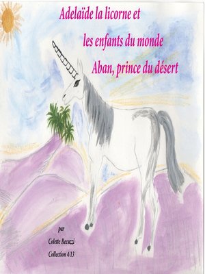 cover image of Adélaïde la licorne et les enfants du monde--Aban, prince du désert